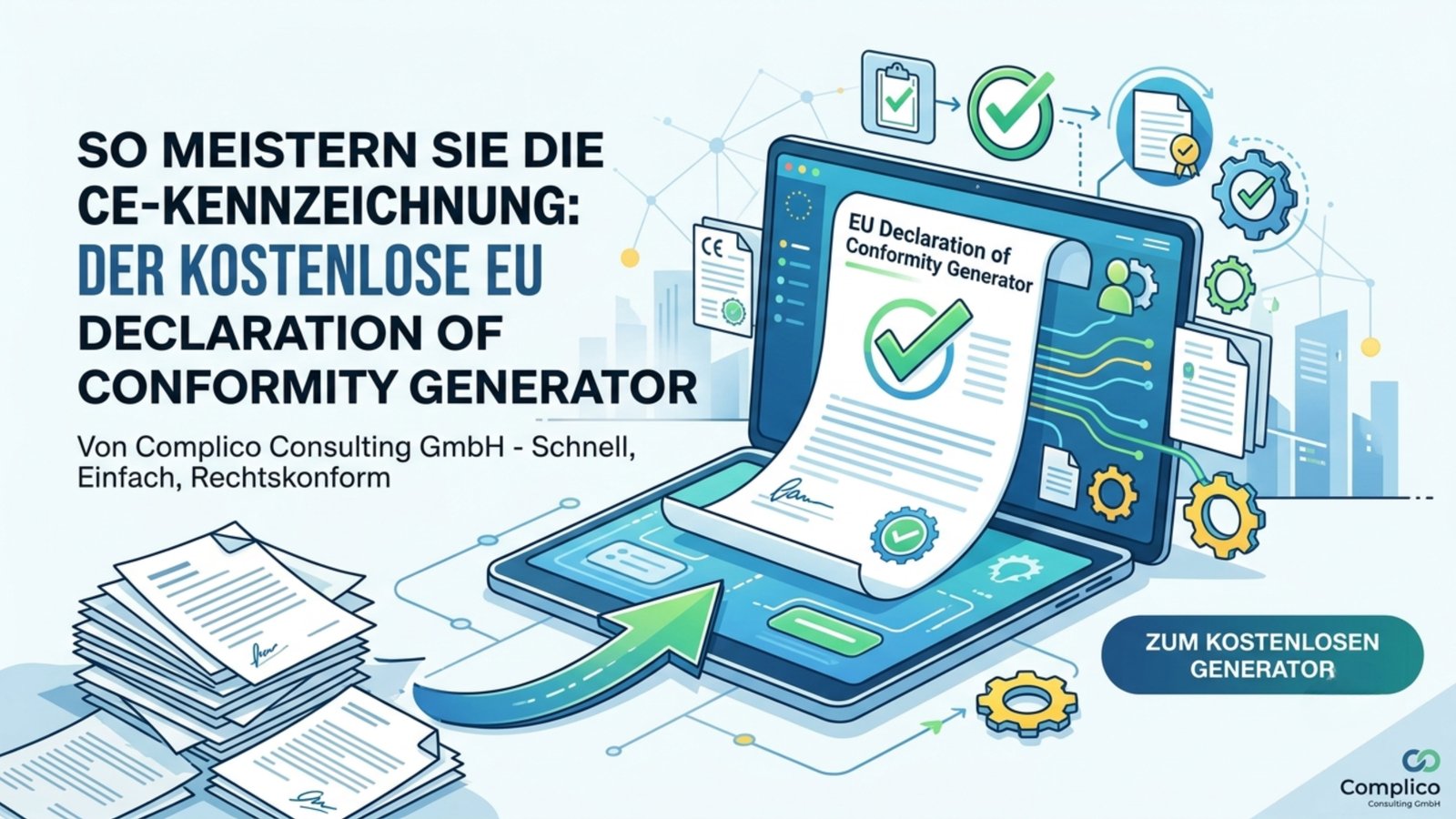 So meistern Sie die CE-Kennzeichnung: Der kostenlose EU Declaration of Conformity Generator von Complico Consulting GmbH